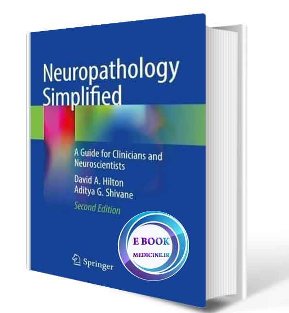 دانلود کتاب Neuropathology Simplified: A Guide for Clinicians and Neuroscientists 2nd  2021 (ORIGINAL PDF)